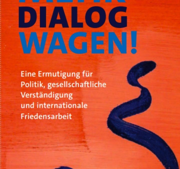 “Mehr Dialog wagen!”