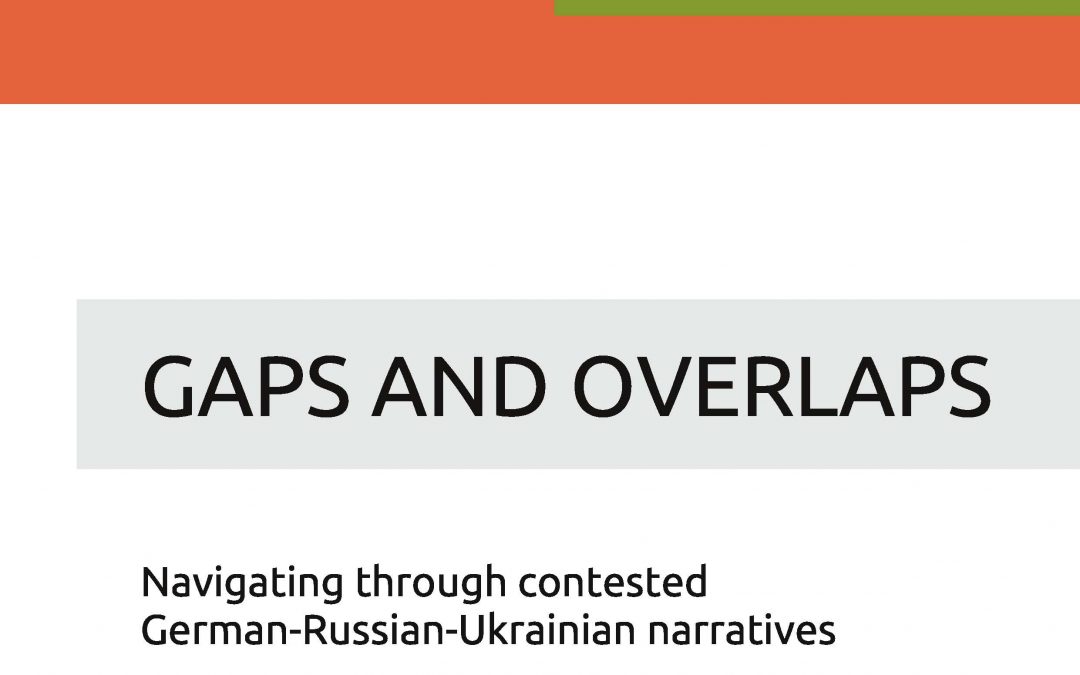 Gaps and Overlaps: Navigating through contested German-Russian-Ukrainian narratives